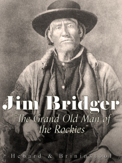 Title details for Jim Bridger, "The Grand Old Man of the Rockies" by E.A. Brininstool - Wait list